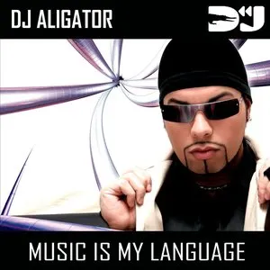 Pochette de Music Is My Language de DJ Aligator