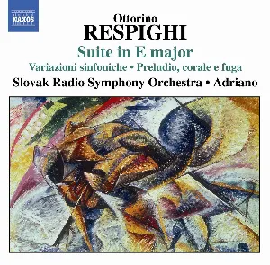 Pochette de Suite in E major / Variazioni sinfoniche / Preludio, corale e fuga de Adriano - Ottorino Respighi - Symfonický orchester Slovenského rozhlasu