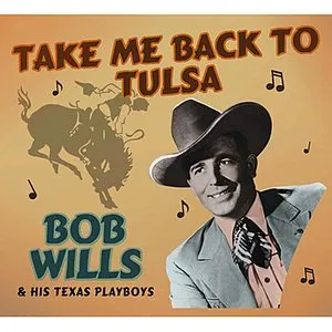 Pochette de Take Me Back to Tulsa de Bob Wills and His Texas Playboys