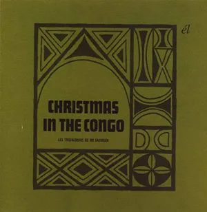 Pochette de Christmas in the Congo de Les Troubadours du Roi Baudouin