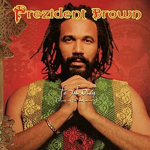 Pochette de To Jah Only (Praying for the World) de Prezident Brown