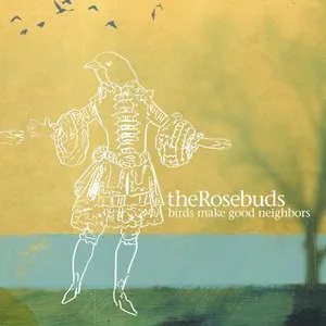 Pochette de Birds Make Good Neighbors de The Rosebuds