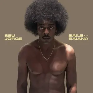 Pochette de Baile à la Baiana de Seu Jorge
