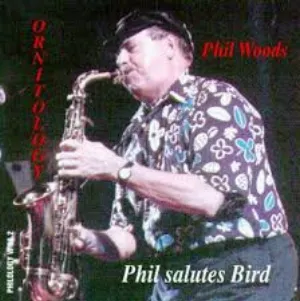 Pochette de Ornithology - Phil Salutes Bird de Phil Woods