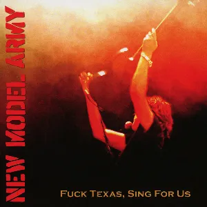 Pochette de Fuck Texas, Sing for Us de New Model Army