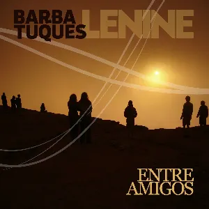 Pochette de Entre Amigos de Lenine