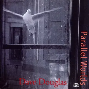 Pochette de Parallel Worlds de Dave Douglas