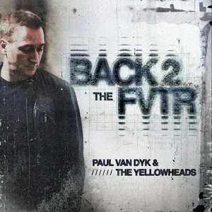Pochette de Back 2 the FVTR de Paul van Dyk