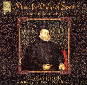 Pochette de Music for Philip of Spain and His Four Wives de Charivari Agréable