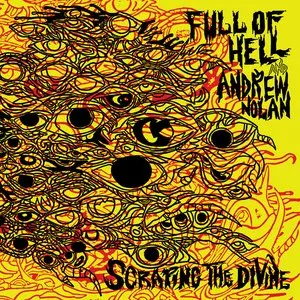 Pochette de Scraping the Divine de Full of Hell