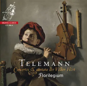 Pochette Telemann: Concertos & Cantata Ihr Völker Hört / Florilegium