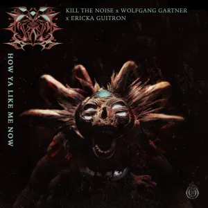 Pochette de How Ya Like Me Now de Kill the Noise - Wolfgang Gartner