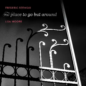 Pochette de no place to go but around de Frederic Rzewski
