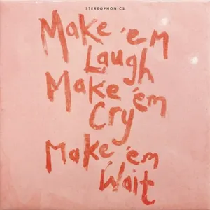 Pochette de Make 'em Laugh, Make 'em Cry, Make 'em Wait de Stereophonics