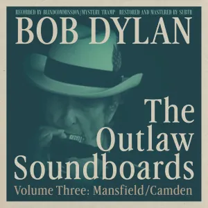 Pochette de The Outlaw Soundboards: Volume 3 - Mansfield/Camden de Bob Dylan