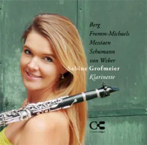 Pochette Berg: Vier Stücke / Fromm-Michaels: Stimmungen eines Fauns / Messiaen: Abîme des oiseaux / Schumann: Fantasiestücke / von Weber: Grand Duo Concertant