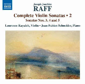 Pochette de Complete Violin Sonatas • 2: Sonatas nos. 3, 4 and 5 de Joachim Raff