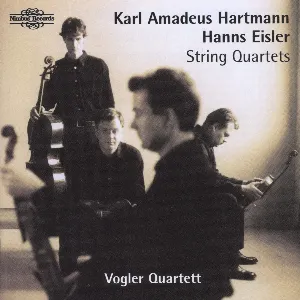 Pochette de String Quartets de Vogler Quartett - Karl Amadeus Hartmann - Hanns Eisler