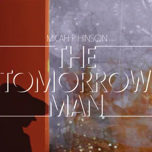 Pochette de The Tomorrow Man de Micah P. Hinson