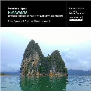 Pochette de HIMAVANTA ______________________________________ Environmental Sound Matter From Thailand’s Rainforests de Francisco López