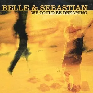 Pochette de We Could Be Dreaming de Belle and Sebastian