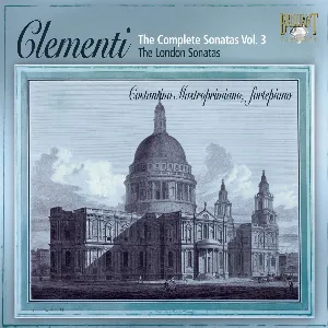 Pochette de The Complete Sonatas, Vol. 3: The London Sonatas de Muzio Clementi - Costantino Mastroprimiano
