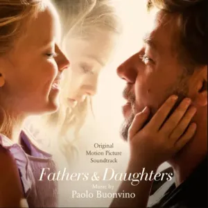 Pochette de Fathers and Daughters (Original Motion Picture Soundtrack) de Paolo Buonvino