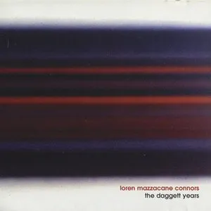 Pochette de The Daggett Years de Loren Mazzacane Connors