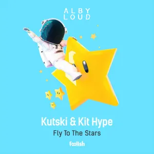 Pochette de Fly to the Stars (Alby Loud edit) de Kutski