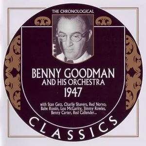 Pochette de The Chronological Classics: Benny Goodman and His Orchestra 1947 de Benny Goodman and His Orchestra