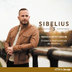 Pochette de Sibelius 3 de Jean Sibelius - Yannick Nézet‐Séguin - Orchestre Métropolitain