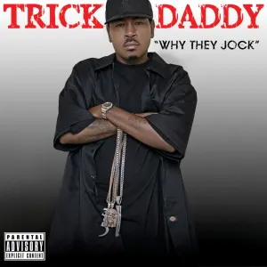 Pochette de Why They Jock de Trick Daddy