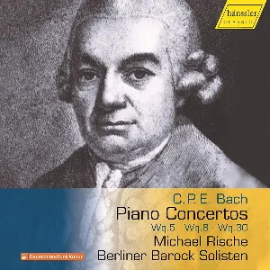 Pochette de Piano Concertos Wq. 5 / Wq. 8 / Wq. 30 de Berliner Barock Solisten - Michael Rische - Carl Philipp Emanuel Bach