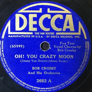 Pochette de Oh! You Crazy Moon / Melancholy Mood de Bob Crosby and His Orchestra