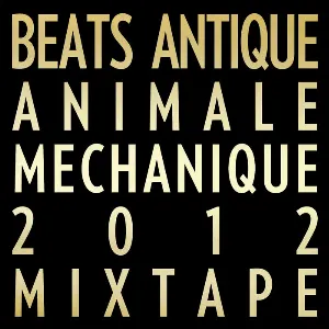 Pochette de Animale Mechanique Mixtape 2012 de Beats Antique