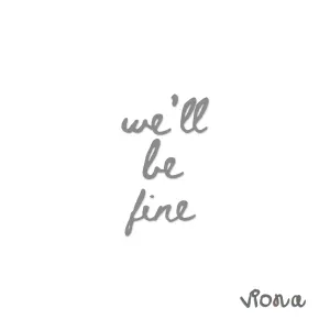 Pochette de we'll be fine de VIONA