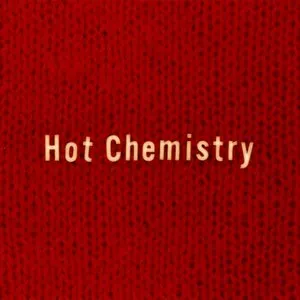 Pochette de Hot Chemistry de CHEMISTRY