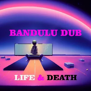 Pochette de Life & Death de Bandulu Dub