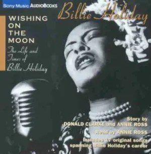 Pochette Wishing on the Moon: The Life and Times of Billie Holiday