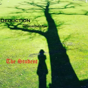 Pochette de The Student de Deduction of a Miscalculation