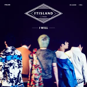 Pochette de I WILL de FTISLAND