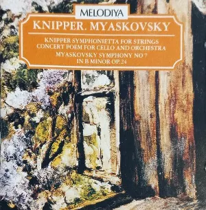 Pochette de Knipper: Symphonietta for Strings / Concert Poem for Cello and Orchestra / Myaskovsky Symphony No. 7 in B minor Op. 24 de Nicolai Myaskovsky