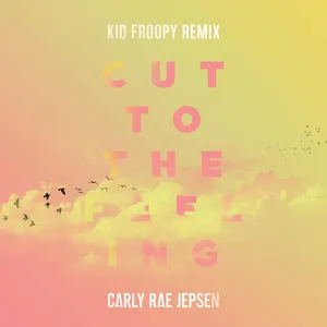 Pochette Cut to the Feeling (Kid Froopy remix)