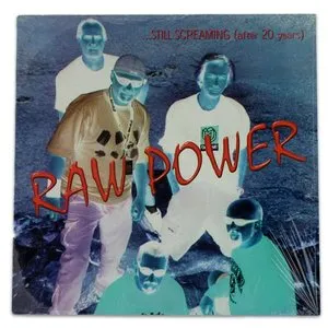 Pochette de ...Still Screaming (after 20 Years) de Raw Power
