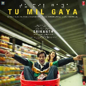 Pochette de Tu Mil Gaya (From “Srikanth”) de Tanishk Bagchi - Jubin Nautiyal - Tulsi Kumar