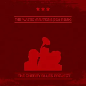 Pochette de The Plastic Variations (2021 Remix) de The Cherry Blues Project