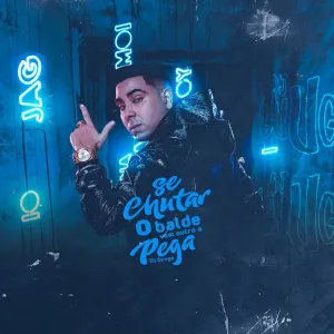Pochette de Se Chutar o Balde Vem Outro e Pega de DJ Guuga