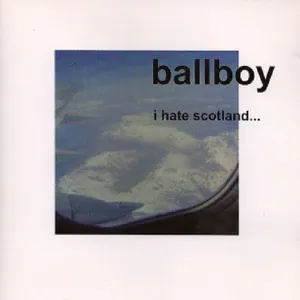 Pochette de I Hate Scotland de ballboy