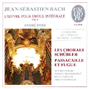 Pochette L'oeuvre pour orgue intégrale vol. 8: Les chorals Schübler, passacaille et fugue