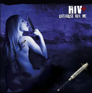 Pochette de Overdose Kill Me de HIV+